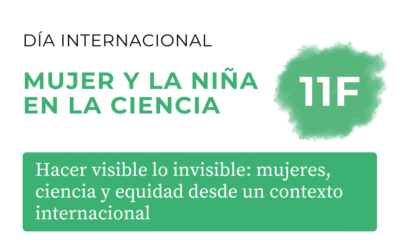 11F: Hacer visible lo invisible: mujeres, ciencia y equidad desde un contexto internacional