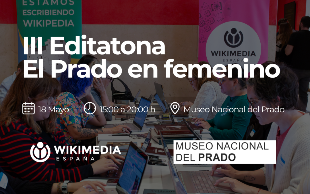 III Editatona El Prado en femenino: visibilizando a las mujeres en el arte 